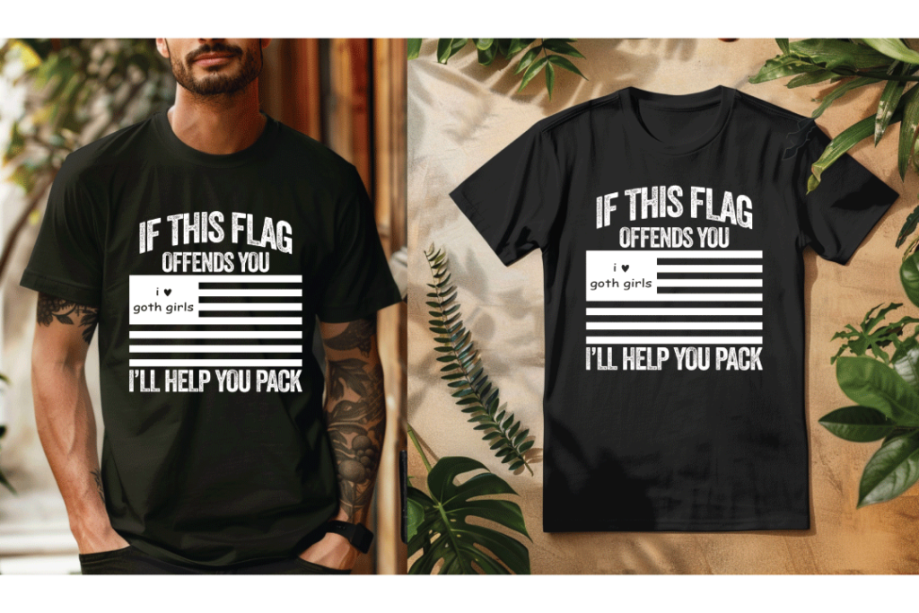 If This Flag Offends You I’ll Help You Pack I love goth girls T-Shirt